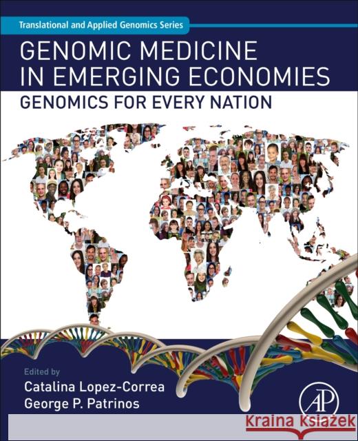 Genomic Medicine in Emerging Economies: Genomics for Every Nation Patrinos, George P. 9780128115312  - książka