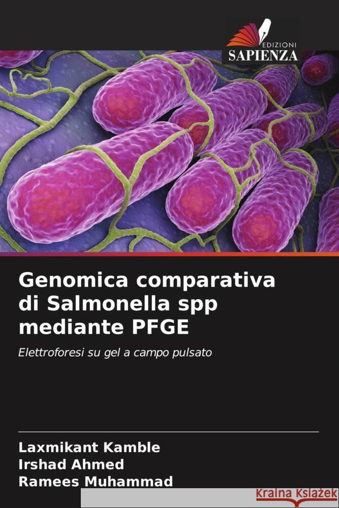 Genomica comparativa di Salmonella spp mediante PFGE Kamble, Laxmikant, Ahmed, Irshad, Muhammad, Ramees 9786208189068 Edizioni Sapienza - książka