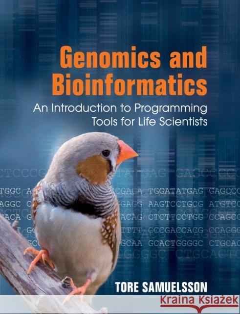 Genomics and Bioinformatics: An Introduction to Programming Tools for Life Scientists Samuelsson, Tore 9781107401242 CAMBRIDGE UNIVERSITY PRESS - książka