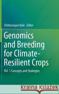 Genomics and Breeding for Climate-Resilient Crops: Vol. 1 Concepts and Strategies Kole, Chittaranjan 9783642370441  - książka