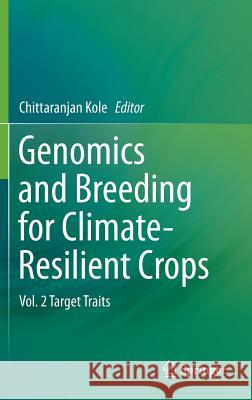Genomics and Breeding for Climate-Resilient Crops: Vol. 2 Target Traits Kole, Chittaranjan 9783642370472  - książka
