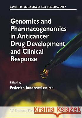 Genomics and Pharmacogenomics in Anticancer Drug Development and Clinical Response  9781588296467 Humana Press - książka