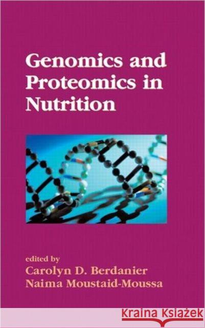 Genomics and Proteomics in Nutrition Naima Moustaid-Moussa Carolyn D. Berdanier 9780824754303 Marcel Dekker - książka