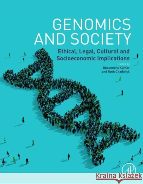 Genomics and Society: Ethical, Legal, Cultural and Socioeconomic Implications Kumar, Dhavendra 9780124201958 Elsevier Science - książka