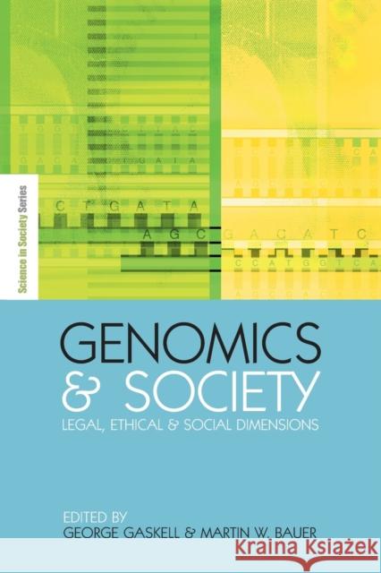 Genomics and Society: Legal, Ethical and Social Dimensions Gaskell, George 9781844071142 Earthscan Publications - książka