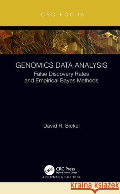 Genomics Data Analysis: False Discovery Rates and Empirical Bayes Methods David Bickel 9780367280369 CRC Press - książka