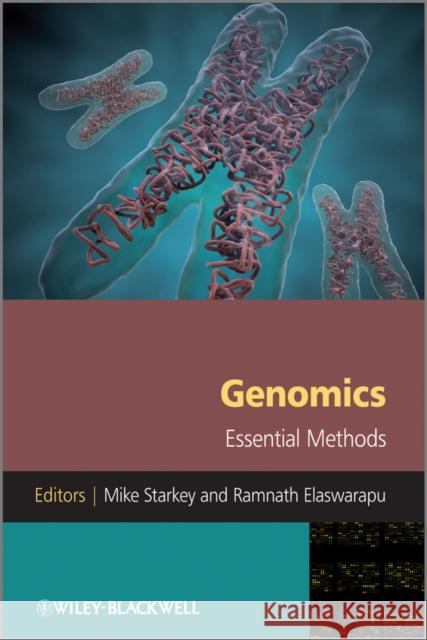 Genomics: Essential Methods Starkey, Mike 9780470711576  - książka