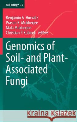 Genomics of Soil- and Plant-Associated Fungi Benjamin A. Horwitz, Prasun K. Mukherjee, Mala Mukherjee, Christian P. Kubicek 9783642393389 Springer-Verlag Berlin and Heidelberg GmbH &  - książka