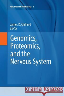 Genomics, Proteomics, and the Nervous System James D. Clelland 9781461427797 Springer - książka