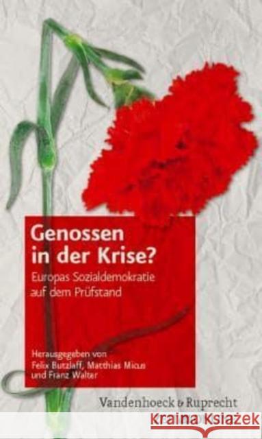 Genossen in Der Krise?: Europas Sozialdemokratie Auf Dem Prufstand Butzlaff, Felix 9783525380000 Vandehoeck & Ruprecht - książka