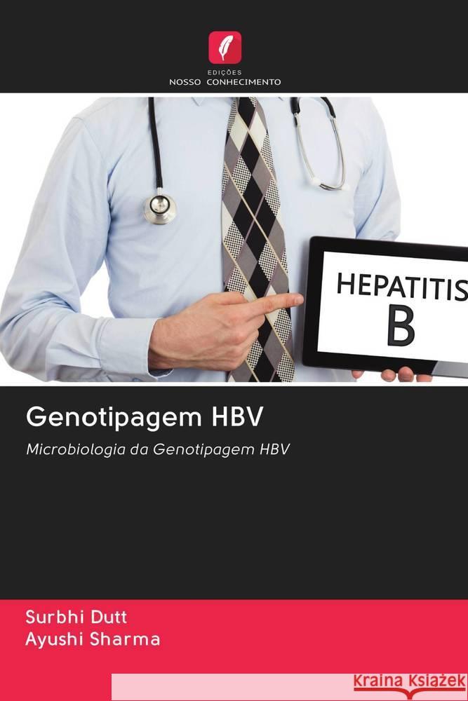 Genotipagem HBV Dutt, Surbhi; Sharma, Ayushi 9786202828758 Edicoes Nosso Conhecimento - książka