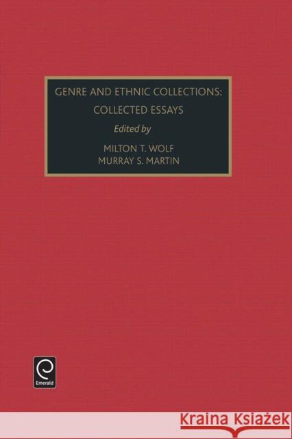 Genre and Ethnic Collections: Collected Essays Milton T. Wolfe, Murray S. Martin 9780762302185 Emerald Publishing Limited - książka