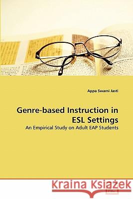 Genre-based Instruction in ESL Settings Jasti, Appa Swami 9783639341744 VDM Verlag - książka