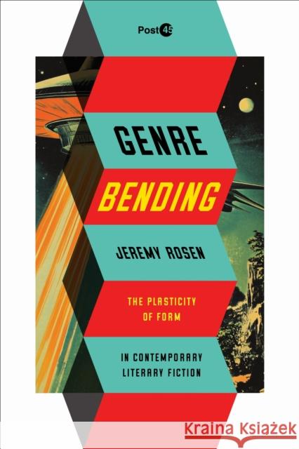 Genre Bending: The Plasticity of Form in Contemporary Literary Fiction Jeremy Rosen 9781503644625 Stanford University Press - książka