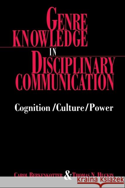 Genre Knowledge in Disciplinary Communication: Cognition/culture/power Berkenkotter, Carol 9780805816129 Taylor & Francis - książka