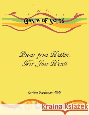 Genre of Sorts: Poems from Within, Not Just Words Phd Carlen 9781543452648 Xlibris - książka