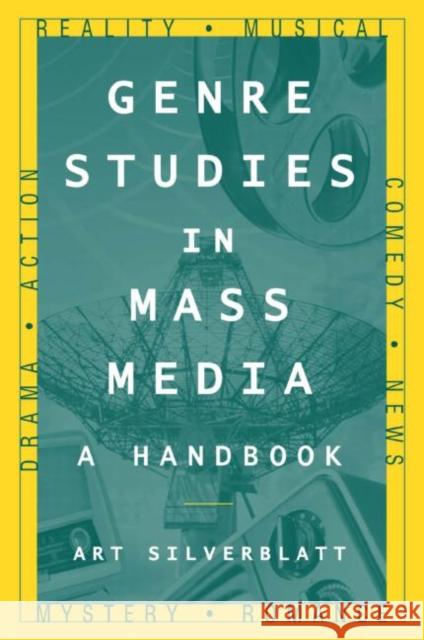 Genre Studies in Mass Media: A Handbook : A Handbook Art Silverblatt 9780765616708 M.E. Sharpe - książka