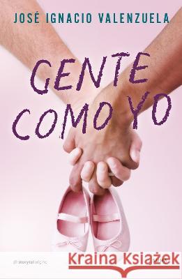 Gente Como Yo / People Like Me Valenzuela, José Ignacio 9781644737644 Suma de Letras - książka