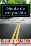 Gente de mi pueblo Calvo Buides, Nibaldo Y. Arnaldo 9781499720648 Createspace