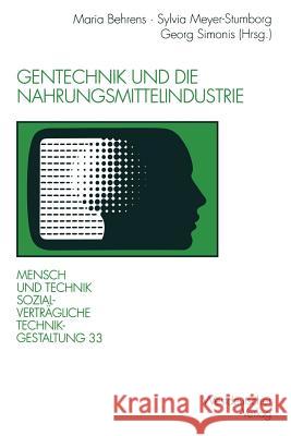 Gentechnik Und Die Nahrungsmittelindustrie Maria Behrens Georg Simonis Sylvia Meyer-Stumborg 9783531128528 Vs Verlag Fur Sozialwissenschaften - książka