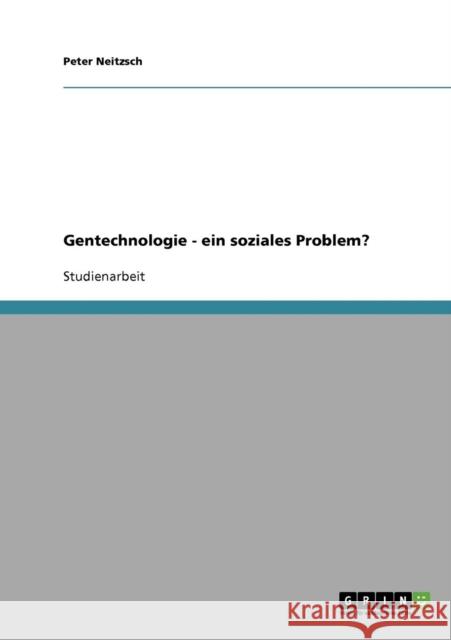 Gentechnologie - ein soziales Problem? Peter Neitzsch 9783638652551 Grin Verlag - książka