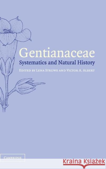 Gentianaceae: Systematics and Natural History Lena Struwe (New York Botanical Garden), Victor A. Albert (University of Alabama, Tuscaloosa) 9780521809993 Cambridge University Press - książka