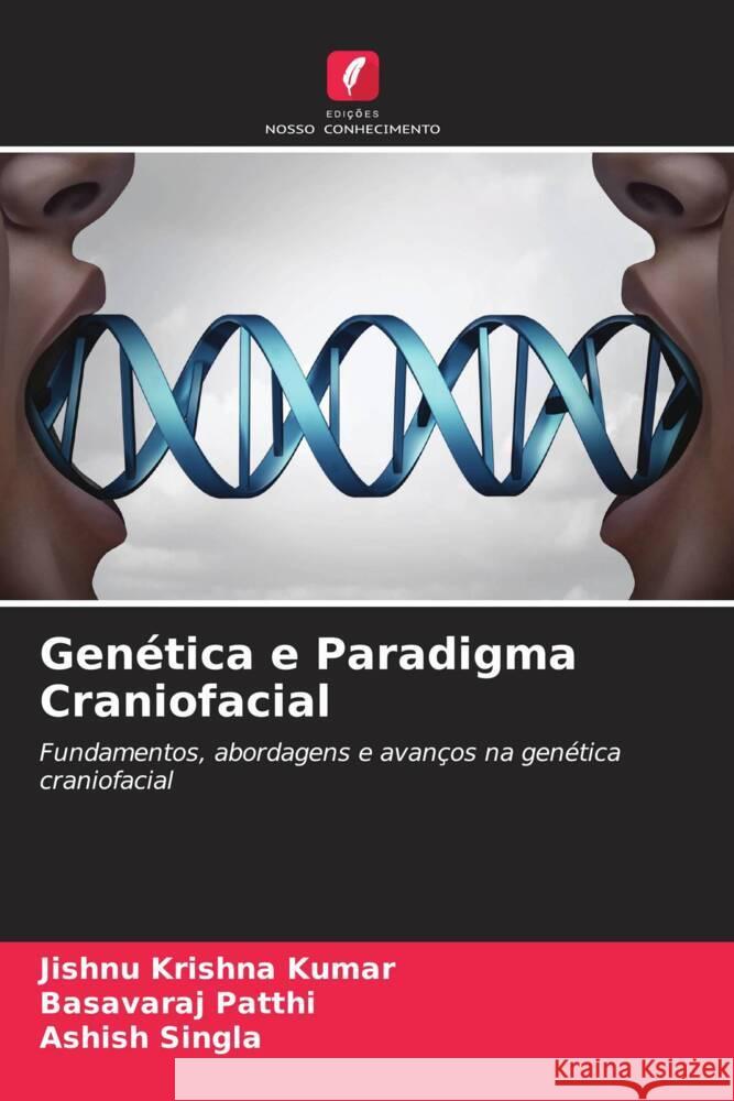 Gen?tica e Paradigma Craniofacial Jishnu Krishn Basavaraj Patthi Ashish Singla 9786207314720 Edicoes Nosso Conhecimento - książka