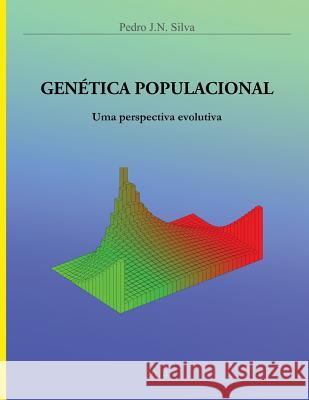 Genética Populacional: Uma perspectiva evolutiva Silva, Pedro J. N. 9781500937485 Createspace - książka