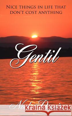 Gentil: Nice Things in Life That Don't Cost Anything Denvir, Noel 9781425958220 Authorhouse - książka