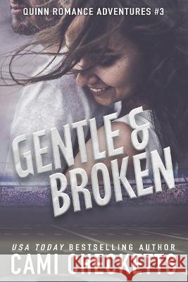 Gentle & Broken Cami Checketts   9798374654745 Independently Published - książka