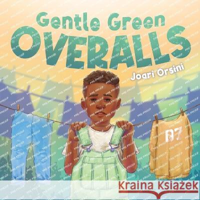 Gentle Green Overalls Joari Orsini   9781636860121 International Learning Solutions - książka