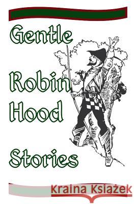 Gentle Robin Hood Stories Jay Finche 9781907119477 Tigmor Books - książka