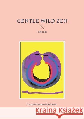 Gentle Wild Zen: Circles Gabrielle Vo 9783756293049 Bod - Books on Demand - książka