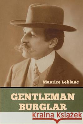 Gentleman-Burglar Maurice LeBlanc 9781636377261 Bibliotech Press - książka