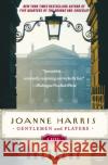 Gentlemen and Players Joanne Harris 9780060559151 Harper Perennial