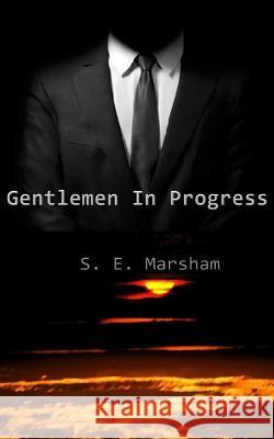 Gentlemen In Progress Marsham, S. E. 9781539427865 Createspace Independent Publishing Platform - książka