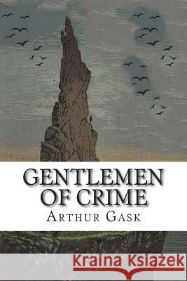 Gentlemen of Crime Arthur Gask 9781502512086 Createspace - książka