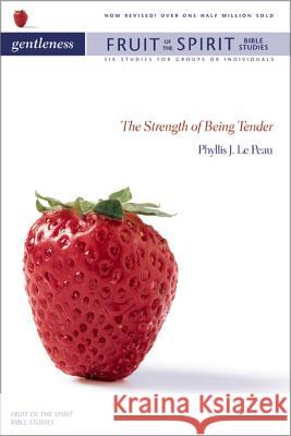 Gentleness: The Strength of Being Tender Jacalyn Eyre Phyllis J. Lepeau Stephen Eyre 9780310238645 Zondervan Publishing Company - książka
