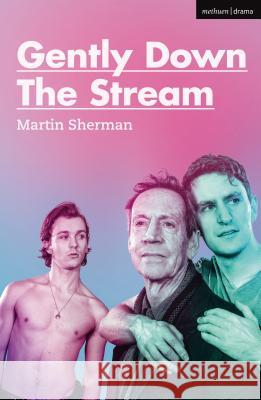 Gently Down the Stream Martin Sherman 9781350126152 Bloomsbury Academic (JL) - książka