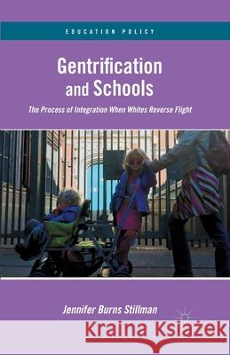 Gentrification and Schools: The Process of Integration When Whites Reverse Flight Jennifer Stillman J. Stillman 9781349435913 Palgrave MacMillan - książka