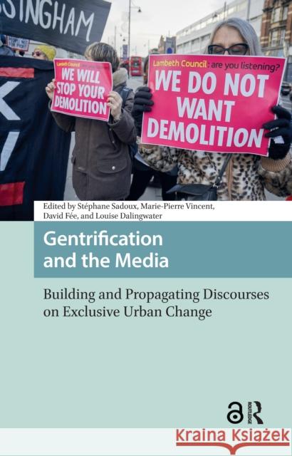 Gentrification and the Media: Building and Propagating Discourses on Exclusive Urban Change  9789463720991 Amsterdam University Press - książka