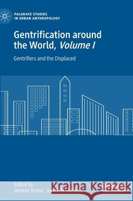 Gentrification Around the World, Volume I: Gentrifiers and the Displaced Krase, Jerome 9783030413361 Palgrave MacMillan - książka