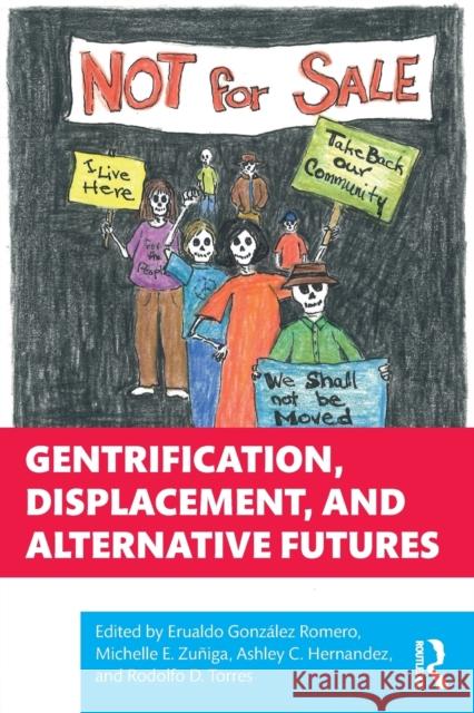 Gentrification, Displacement, and Alternative Futures Erualdo Gonz Romero Michelle E. Zuñiga Ashley C. Hernandez 9780367357870 Routledge - książka