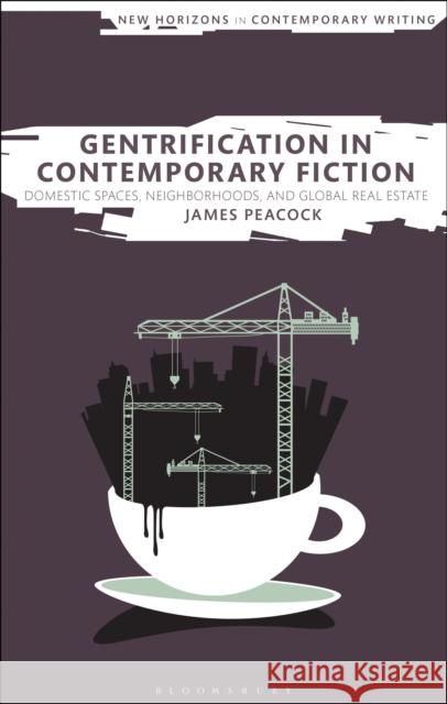 Gentrification in Contemporary Fiction James Peacock 9781350295971 Bloomsbury Publishing (UK) - książka