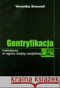 Gentryfikacja Lokatorzy w ogniu wojny socjalnej Sinewali Veronika 9788392666233 Bractwo Trojka - książka