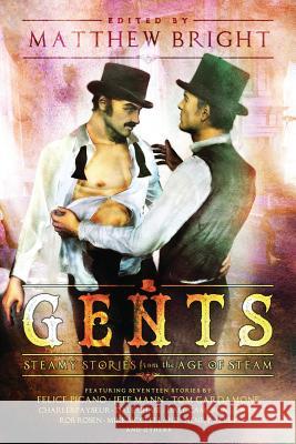 Gents: Steamy Stories From the Age of Steam Matthew Bright 9781590214350 Unzipped Books - książka