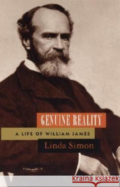 Genuine Reality: A Life of William James Linda Simon 9780226758596 The University of Chicago Press - książka