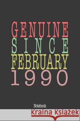 Genuine Since February 1990: Notebook Genuine Gifts Publishing 9781658070676 Independently Published - książka