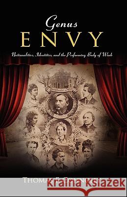 Genus Envy: Nationalities, Identities, and the Performing Body of Work Connolly, Thomas F. 9781604976823 Cambria Press - książka