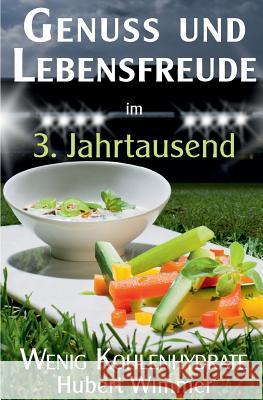 Genuss und Lebensfreude: Wenig Kohlenhydrate Wimmer Hw, Hubert 9781490465487 Createspace - książka